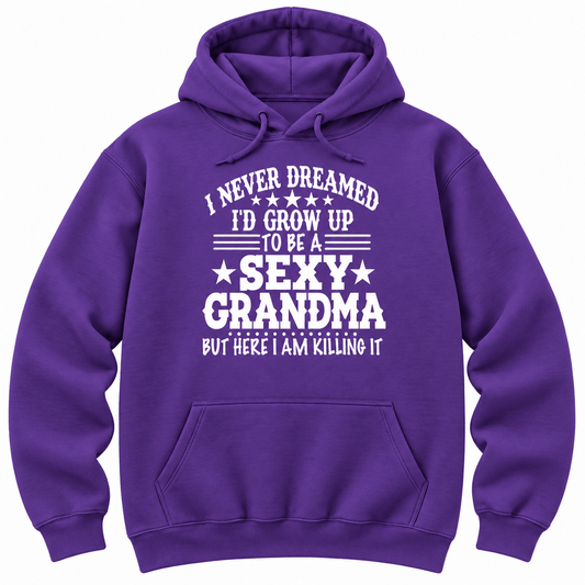 Sexy Grandma™ Hoodie – Funny Gift Sweatshirt - SuNise & Co