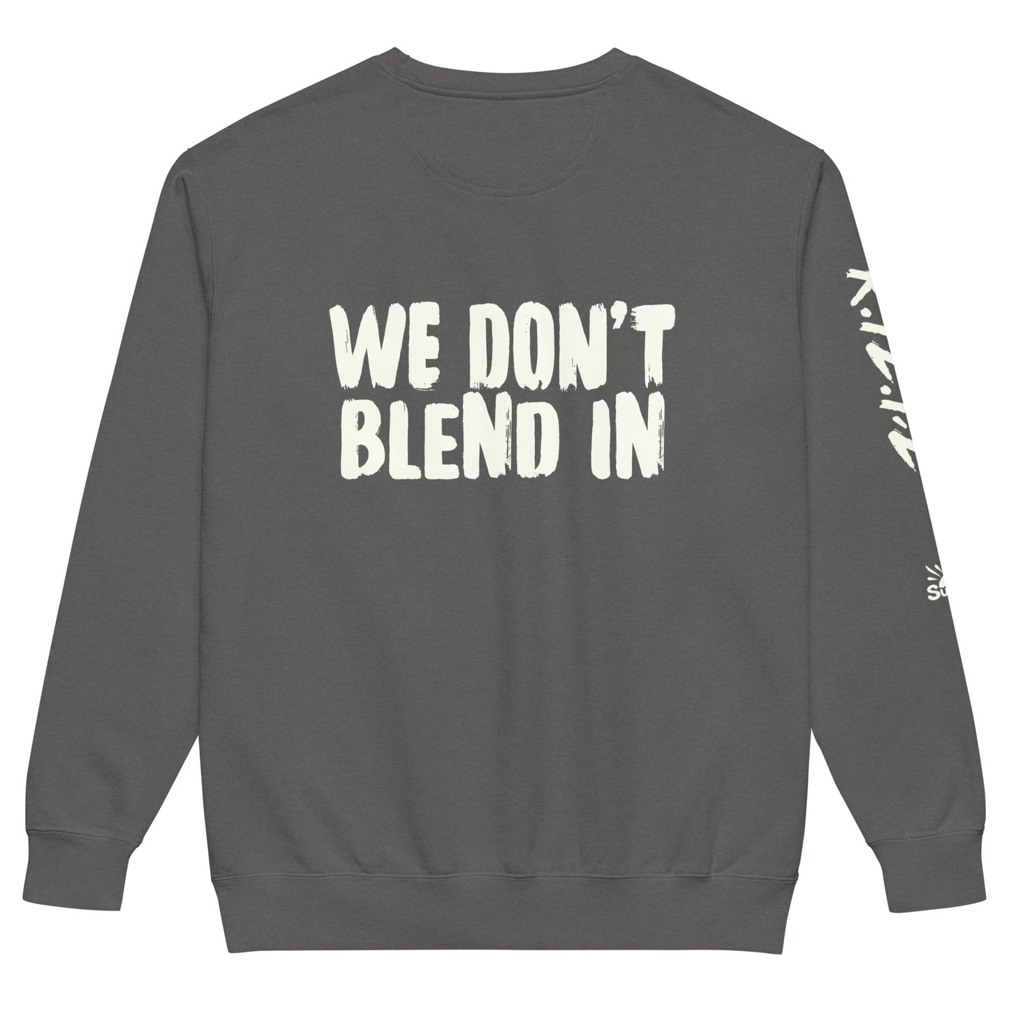 WE DON’T BLEND IN Crew — R.12.1.2 - SuNise & Co
