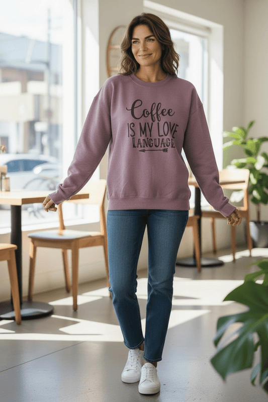 Coffee Love Language Crewneck – Everyday Comfort Sweatshirt - SuNise & Co