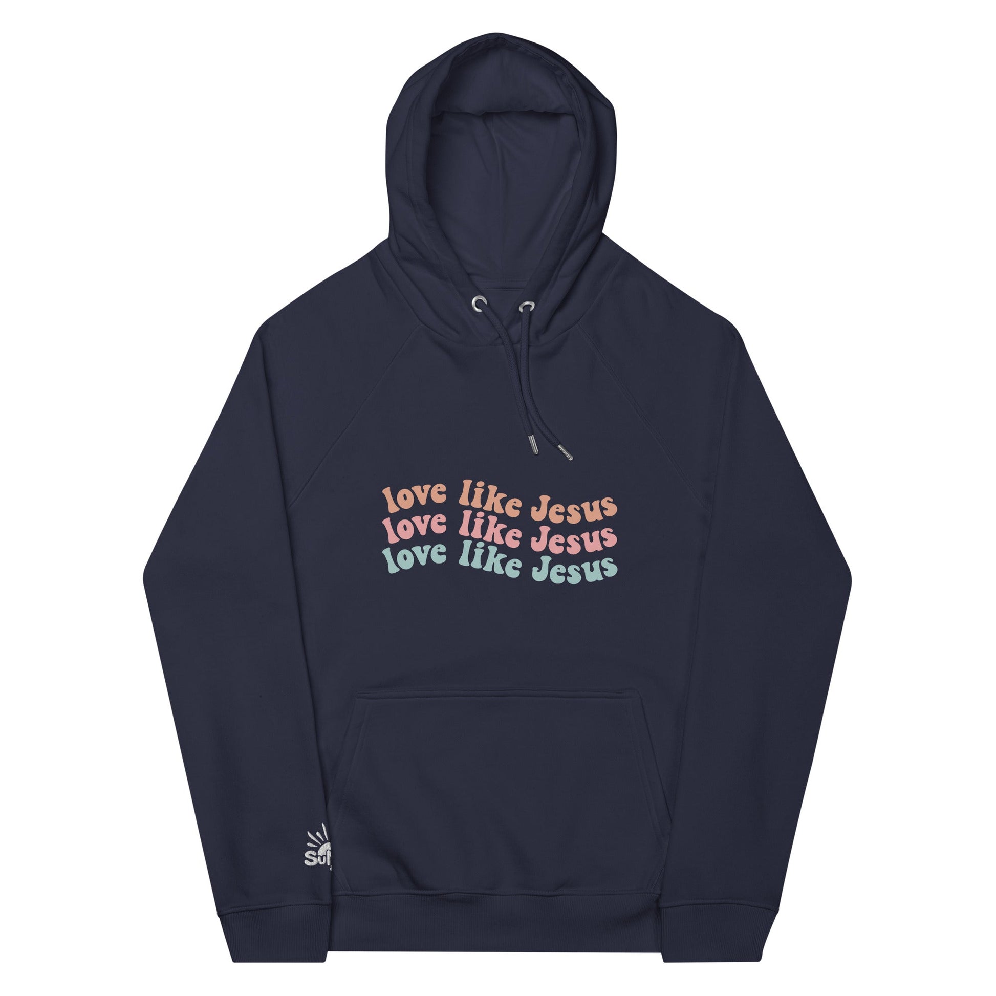 Love Like Jesus Hoodie - SuNise & Co