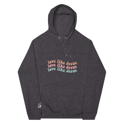 Love Like Jesus Hoodie - SuNise & Co