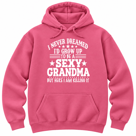 Sexy Grandma™ Hoodie – Funny Gift Sweatshirt - SuNise & Co