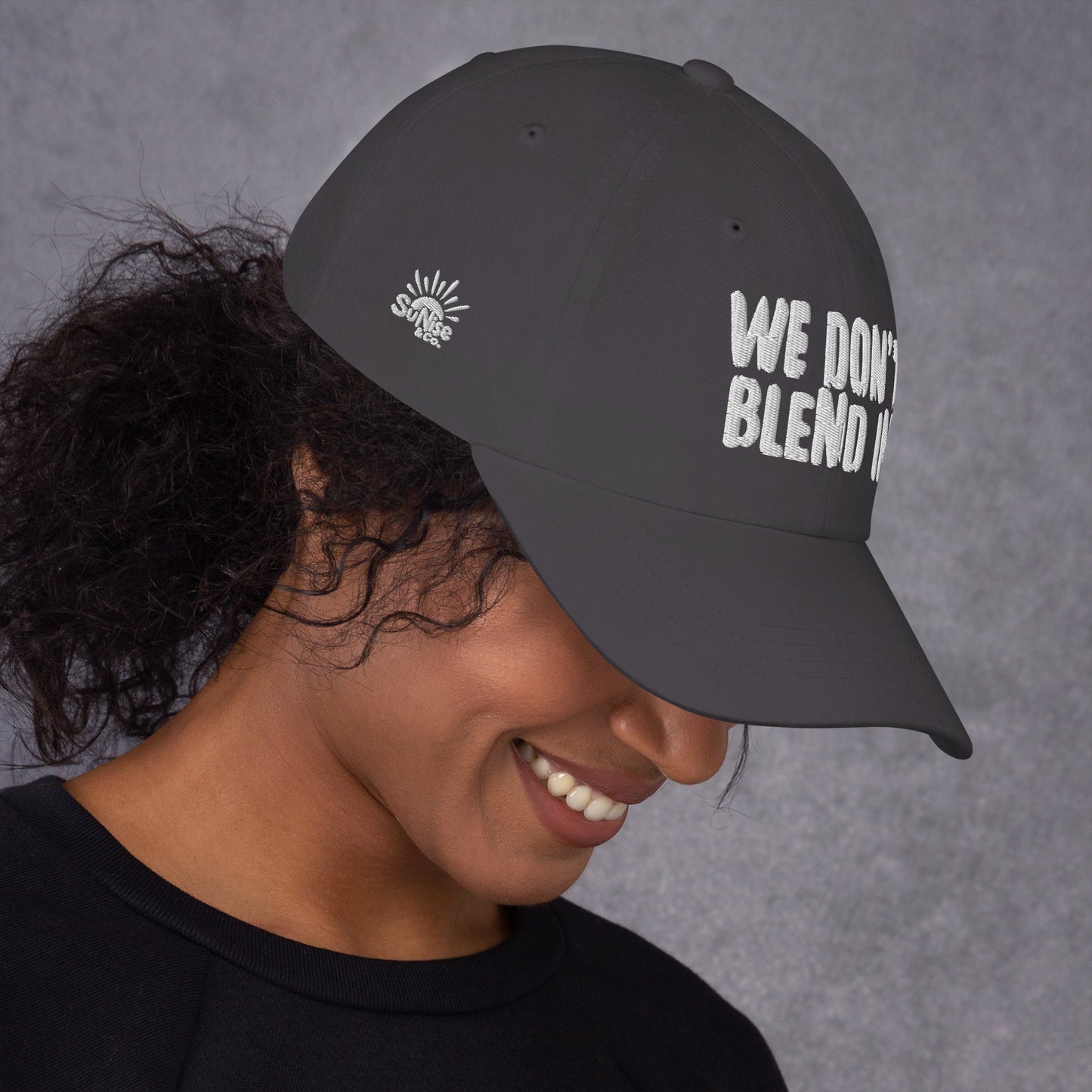 WE DON’T BLEND IN Cap — R.12.1.2 - SuNise & Co