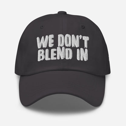 WE DON’T BLEND IN Cap — R.12.1.2 - SuNise & Co