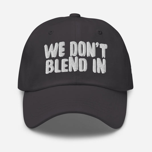 WE DON’T BLEND IN Cap — R.12.1.2 - SuNise & Co