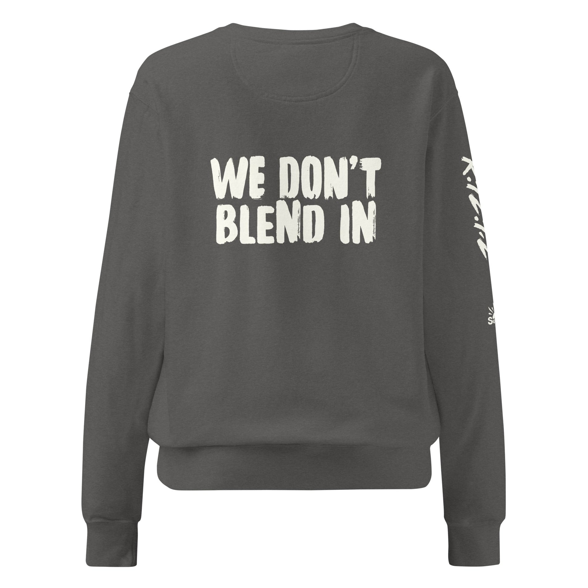 WE DON’T BLEND IN Crew — R.12.1.2 - SuNise & Co