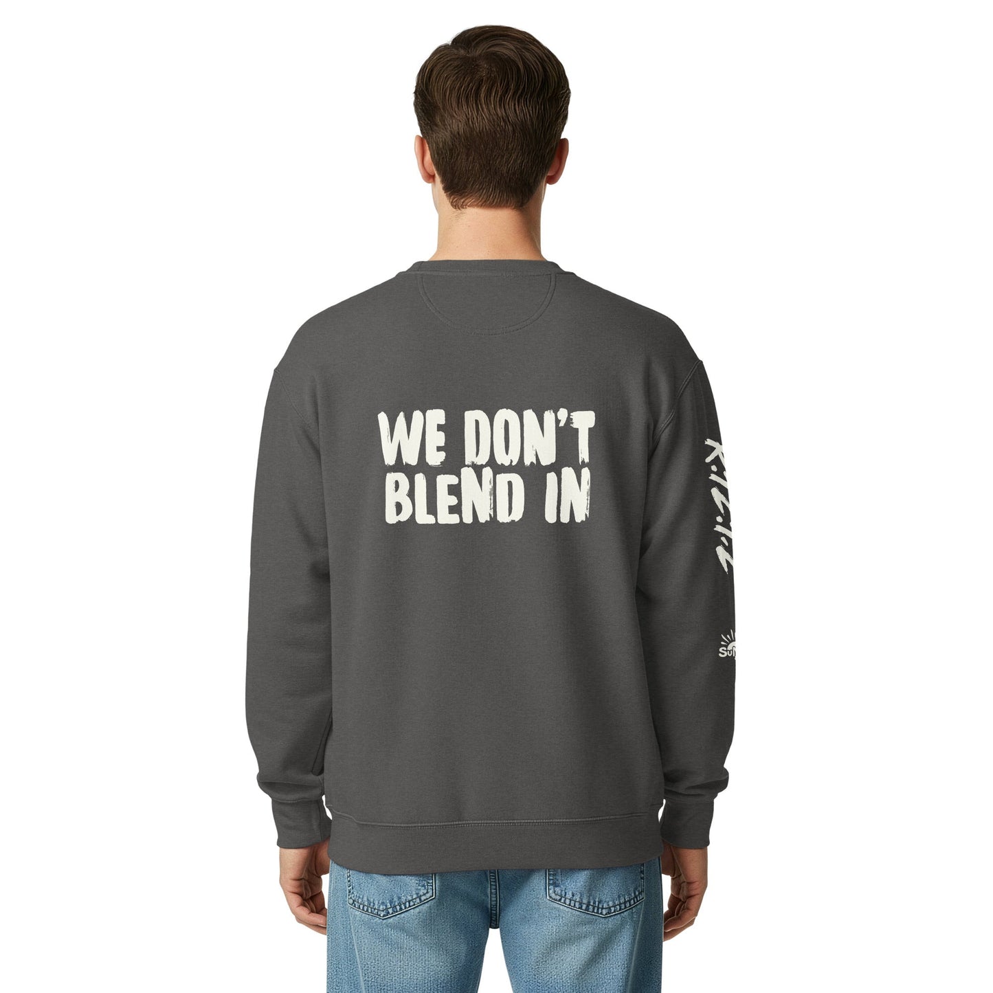 WE DON’T BLEND IN Crew — R.12.1.2 - SuNise & Co