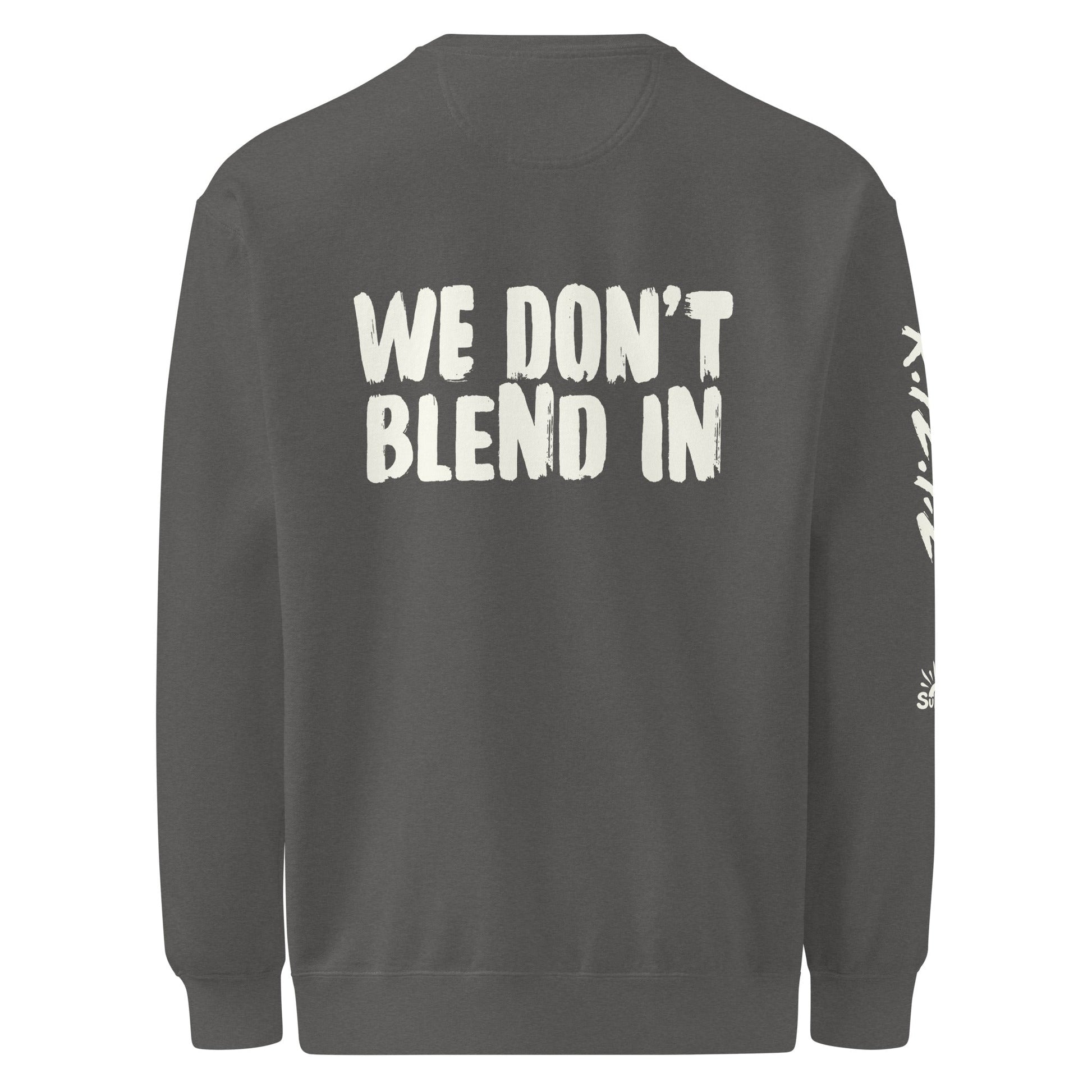 WE DON’T BLEND IN Crew — R.12.1.2 - SuNise & Co