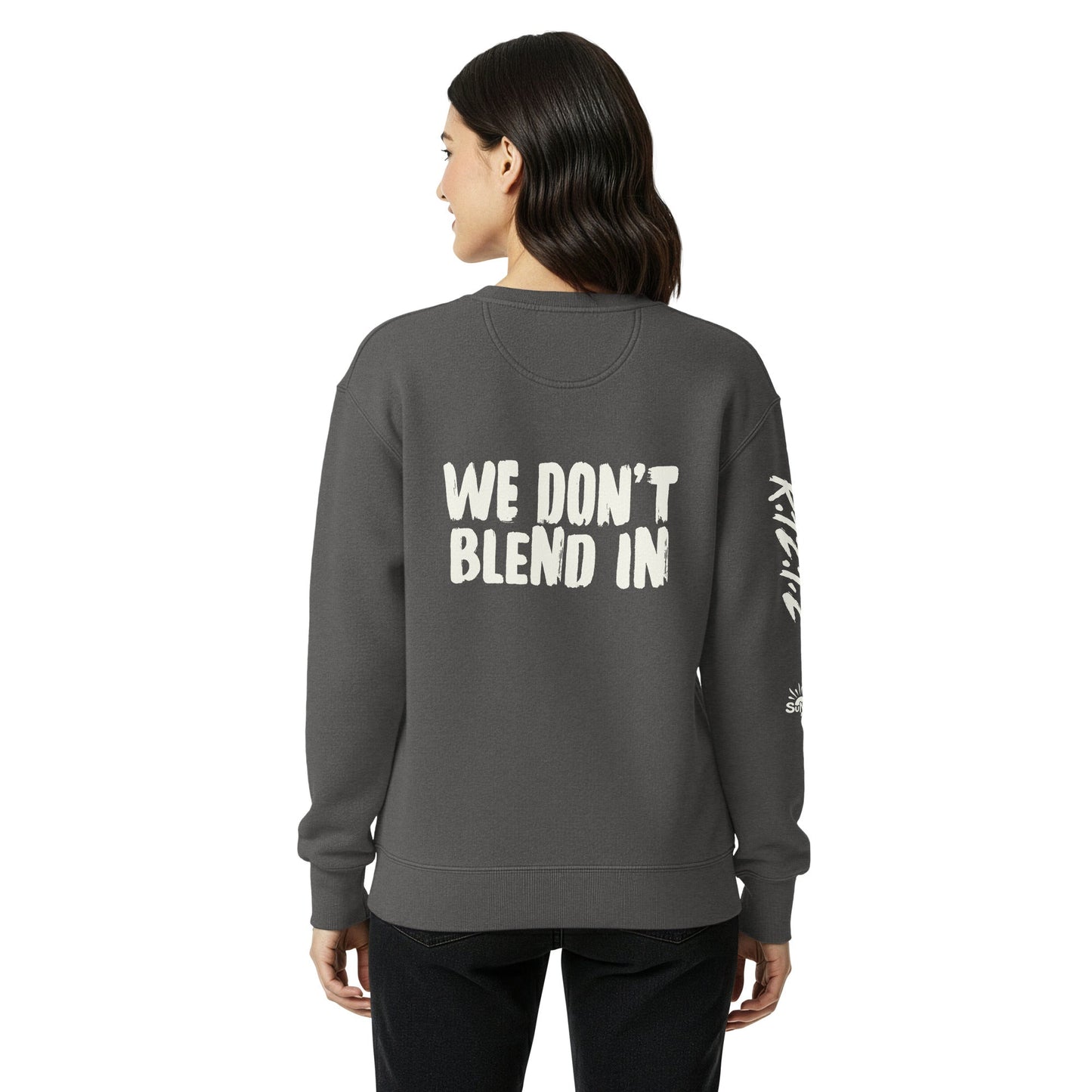 WE DON’T BLEND IN Crew — R.12.1.2 - SuNise & Co