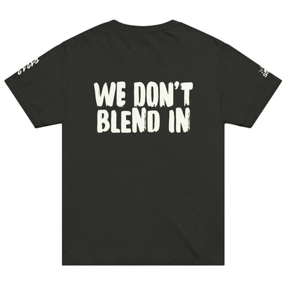 WE DON'T BLEND IN Tee — R.12.1.2 - SuNise & Co