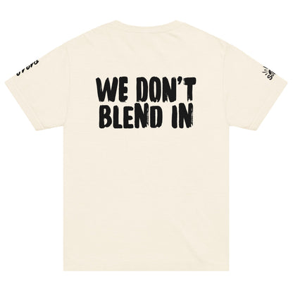 WE DON'T BLEND IN Tee — R.12.1.2 - SuNise & Co