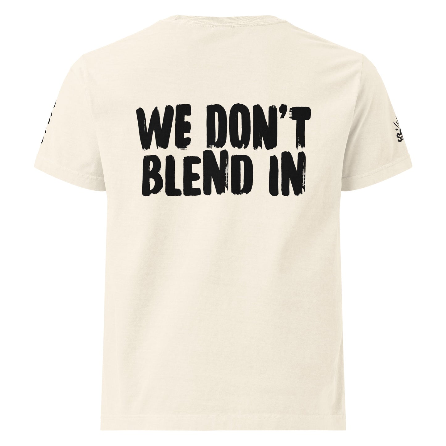 WE DON'T BLEND IN Tee — R.12.1.2 - SuNise & Co
