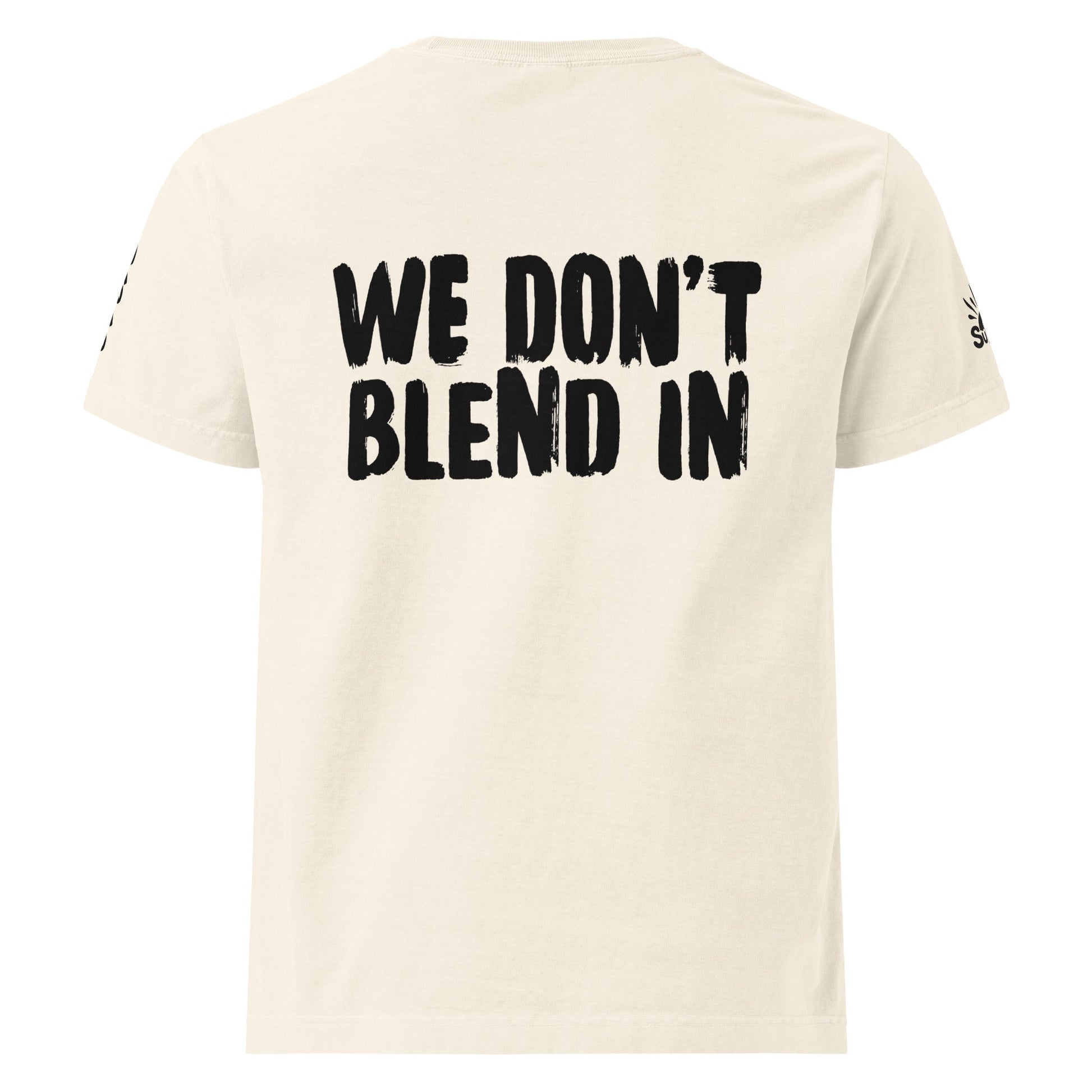 WE DON'T BLEND IN Tee — R.12.1.2 - SuNise & Co