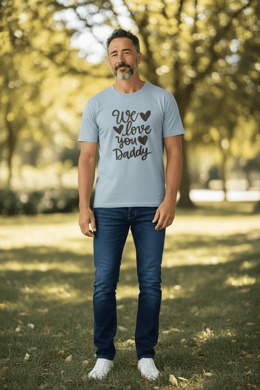 We Love You Daddy TShirt - SuNise & Co